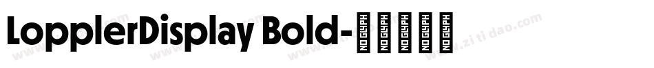 LopplerDisplay Bold字体转换